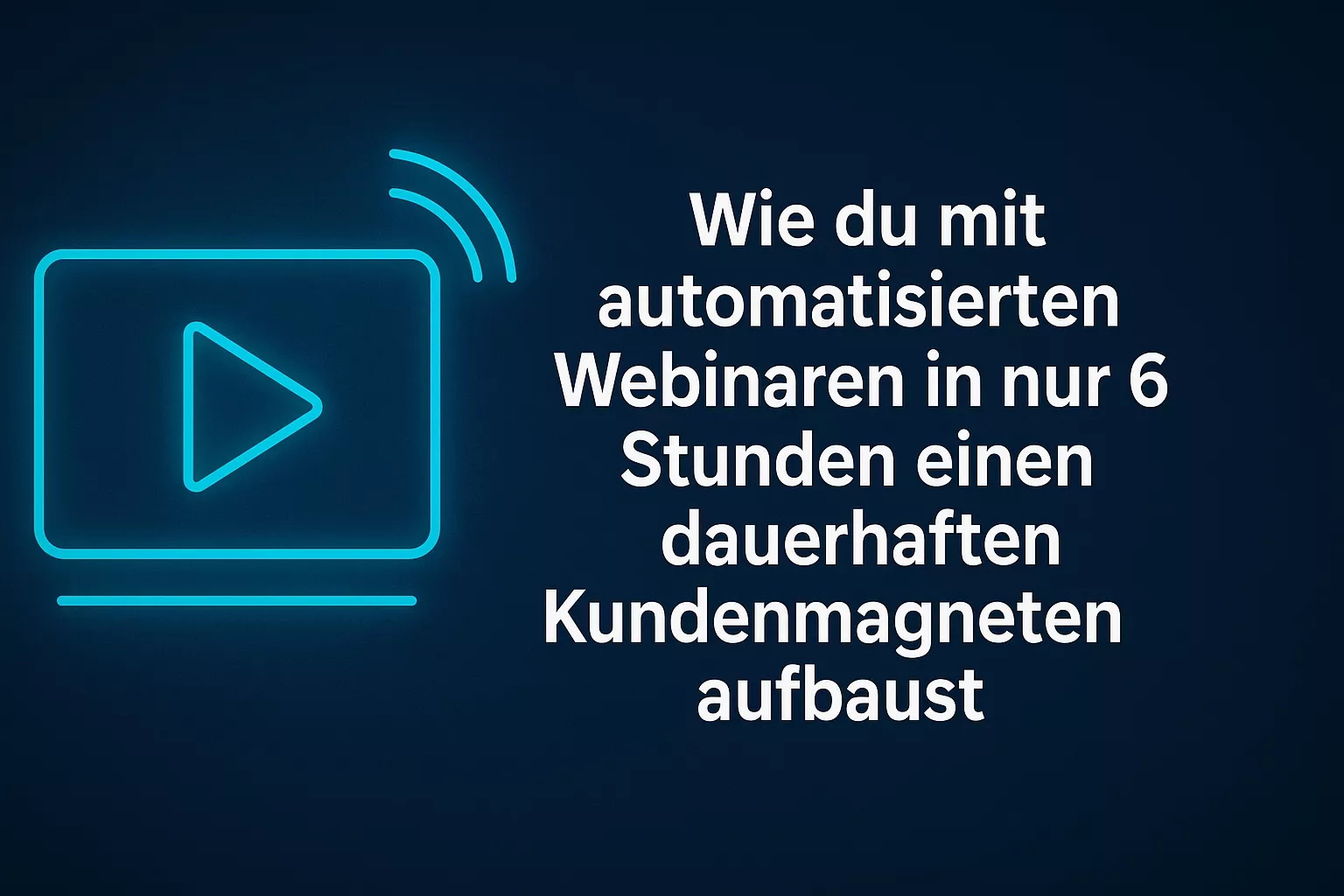 Webinare Kundengewinnung